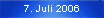 7. Juli 2006