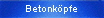 Betonk�pfe