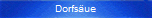 Dorfs�ue