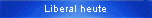 Liberal heute