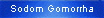 Sodom Gomorrha